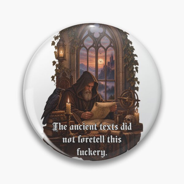 Item preview, The Ancient Texts Did Not Foretell This Fuckery - Funny Medieval Monk Gothic Meme designed and sold by Neurospicy Trolls.