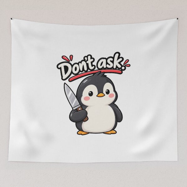 Item preview, Don’t Ask Funny Penguin Meme designed and sold by StickyDelights.