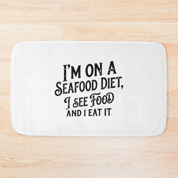 Item preview, I'm On A Seafood Diet, I See Food And I Eat It, Funny Food Lover designed and sold by CloudyPress.