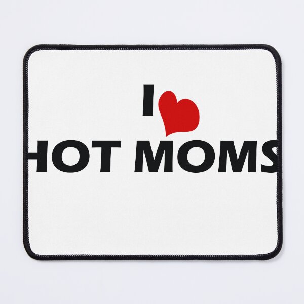 Item preview, I Love Hot Moms designed and sold by MatthewLandrum.