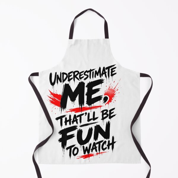 Item preview, Underestimate Me, That'll Be Fun to Watch designed and sold by Haque Designs.