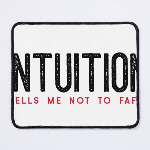 Item preview, Intuition FAFO B designed and sold by BXTPrints.