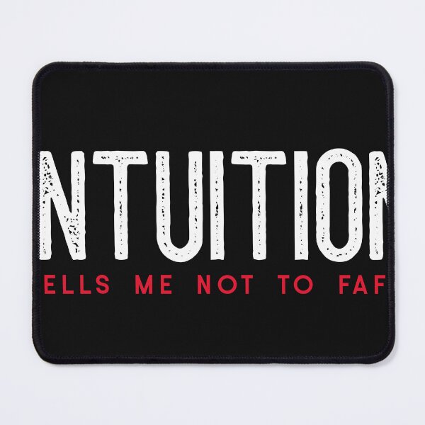 Item preview, Intuition FAFO designed and sold by BXTPrints.