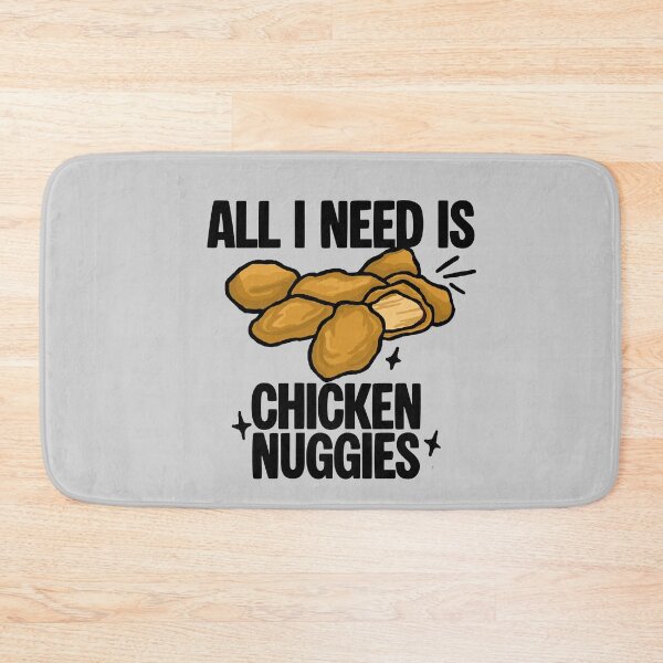 Item preview, All I Need Is Chicken Nuggies designed and sold by CamilasPrints.