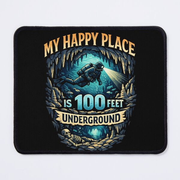 Item preview, My Happy Place Is 100 Feet Underground – Cave Diving Adventure designed and sold by SidTastic .