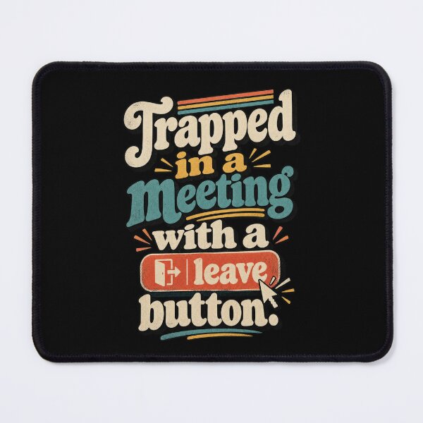 Item preview, Trapped in a Meeting designed and sold by Ovnil.