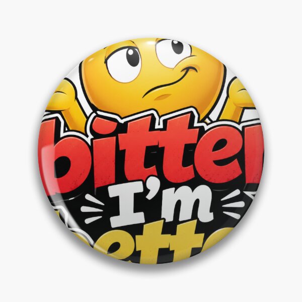 Item preview, Bitter I'm Better Cheeky Sarcastic Quote designed and sold by Outfluence Design.