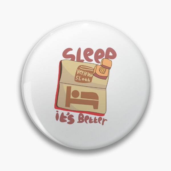 Item preview, Sleep Its Better Lazy Sloth Bed Lover Humor designed and sold by KaelenStudio.