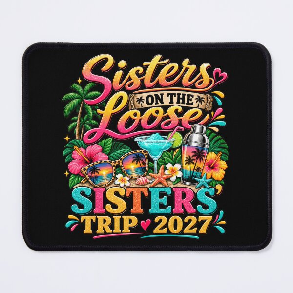 Item preview, Sisters on the Loose Sisters Trip 2027 Tropical Vacation Girls Getaway Beach Travel designed and sold by 76Valeria.