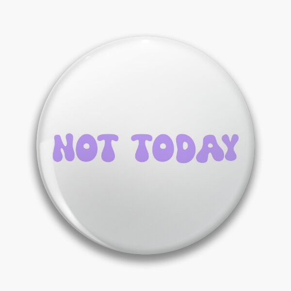 Item preview, Not Today designed and sold by SlimyFish.