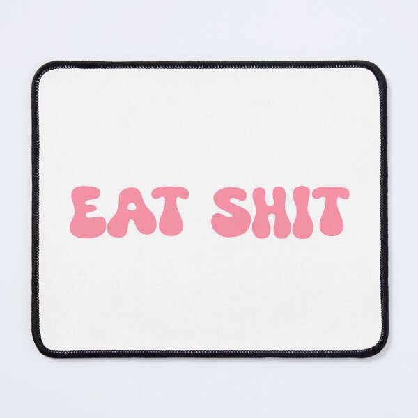 Item preview, Eat Shit designed and sold by SlimyFish.