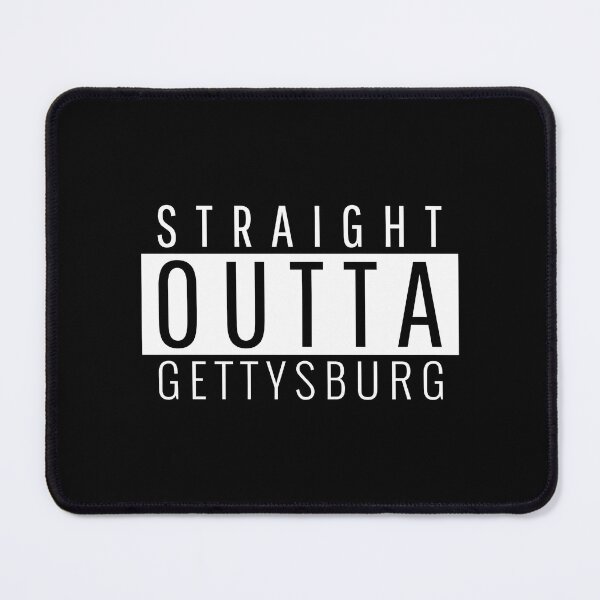 Item preview, Straight Outta Gettysburg Pennsylvania Gettysburg Pa designed and sold by CarlynSallee.