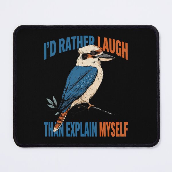 Item preview, Blue-winged Kookaburra I'd Rather Laugh Than Explain Myself designed and sold by Max Store.