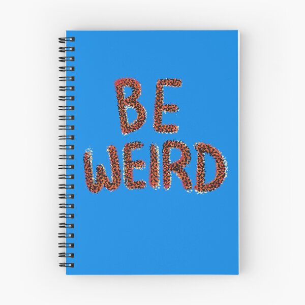 Item preview, Be weird designed and sold by SombreroDoodles.