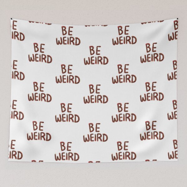 Item preview, Be weird designed and sold by SombreroDoodles.