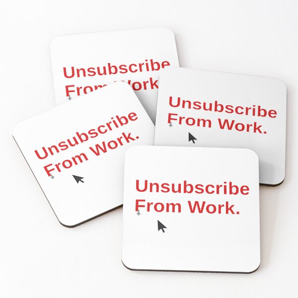 Item preview, Unsubscribe from work funny office humor designed and sold by Prints by Mat.