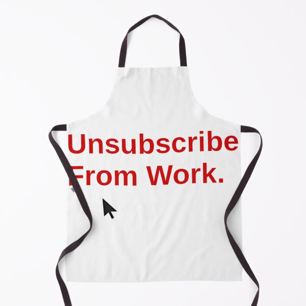 Item preview, Unsubscribe from work funny office humor designed and sold by Prints by Mat.