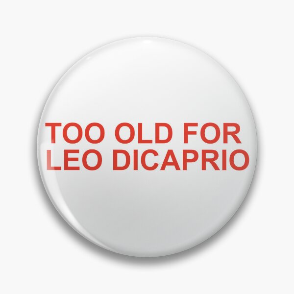 Item preview, too old for leo dicaprio designed and sold by oidstudio.