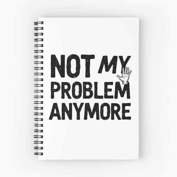 Item preview, Not my problem anymore retirement and new job quote designed and sold by Prints by Mat.