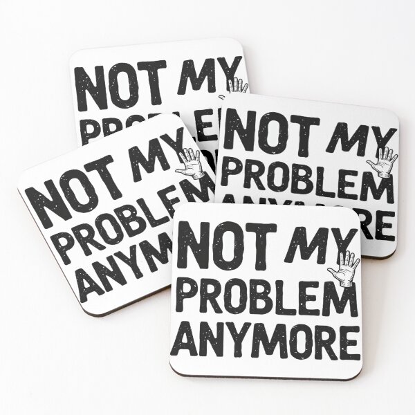 Item preview, Not my problem anymore retirement and new job quote designed and sold by Prints by Mat.