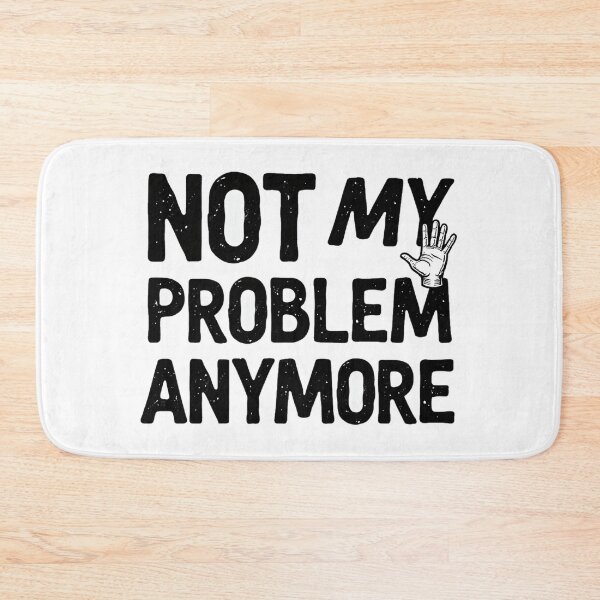 Item preview, Not my problem anymore retirement and new job quote designed and sold by Prints by Mat.