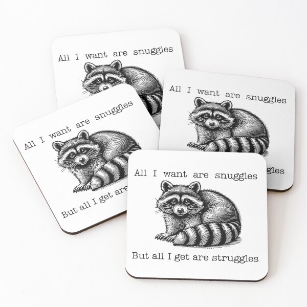 Item preview, All I Want Are Snuggles But All I Get Are Struggles Funny Sad Raccoon Meme designed and sold by PalleteCreation.