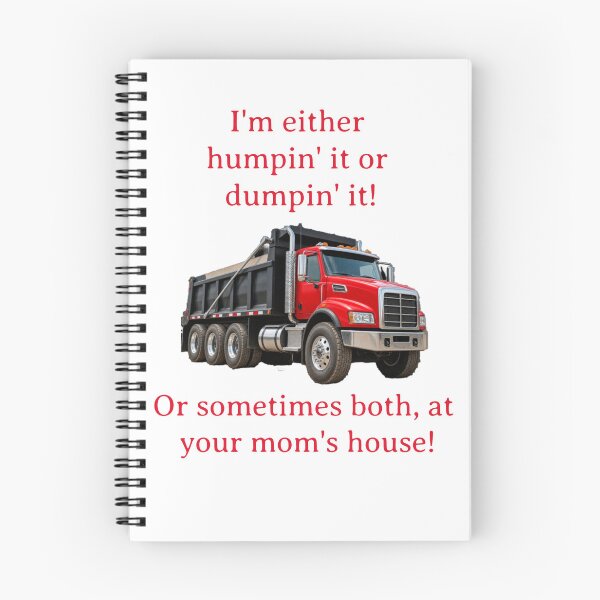 Item preview, I’m Humpin’ It or Dumpin’ It Funny Dump Truck Driver Shirt designed and sold by MJ3in1.
