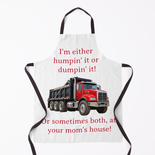 Item preview, I’m Humpin’ It or Dumpin’ It Funny Dump Truck Driver Shirt designed and sold by MJ3in1.