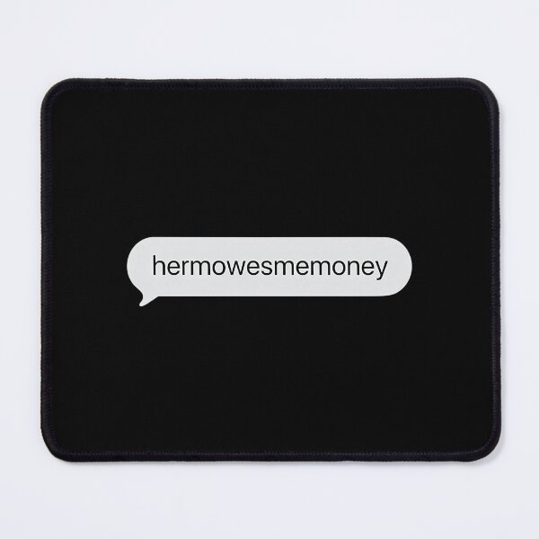 Item preview, Herm Owes Me Money designed and sold by CarinaScarbroug.