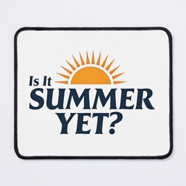 Item preview, Is it summer yet sunshine countdown to vacation designed and sold by Prints by Mat.