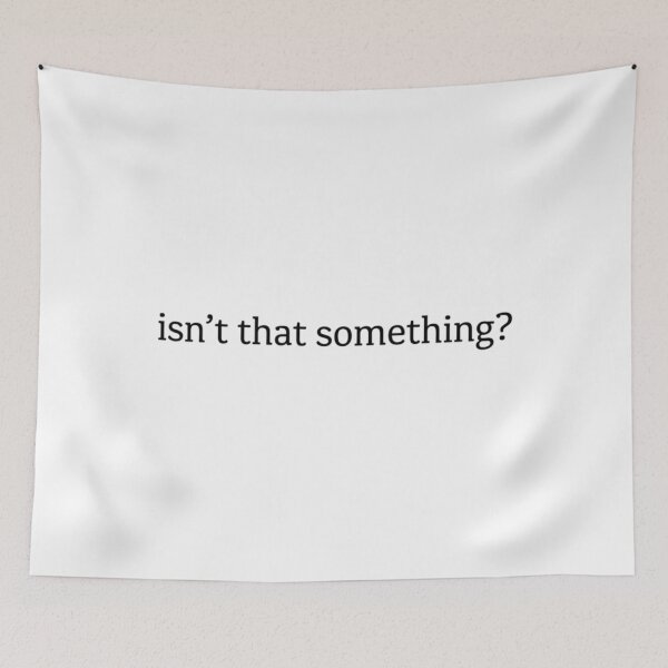 Item preview, Isnt That Something designed and sold by CarinaScarbroug.