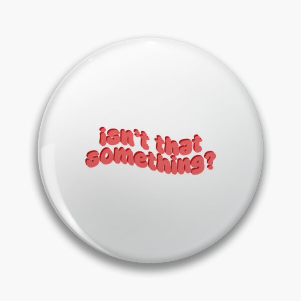 Item preview, Isnt That Something designed and sold by CarinaScarbroug.