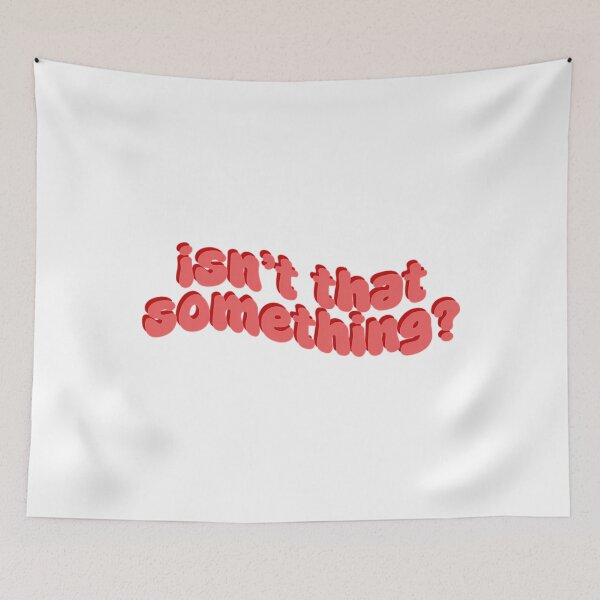 Item preview, Isnt That Something designed and sold by CarinaScarbroug.