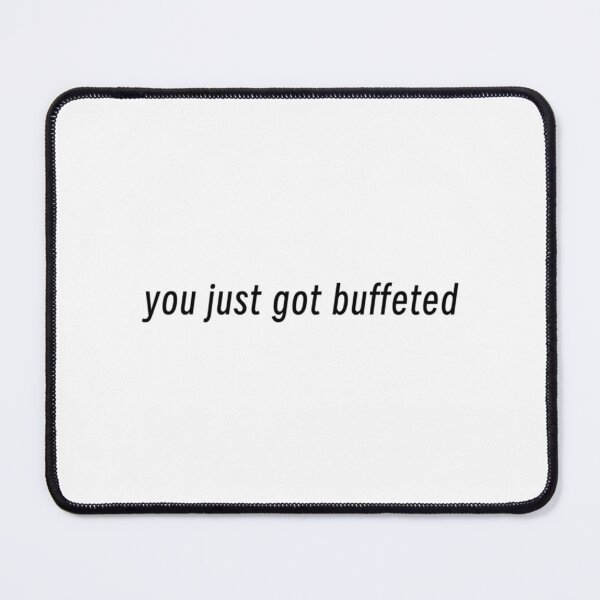 Item preview, You Just Got Buffeted designed and sold by CarinaScarbroug.