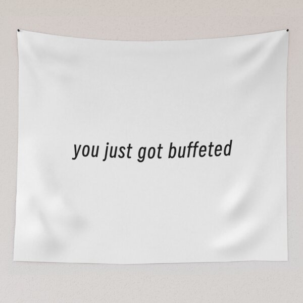 Item preview, You Just Got Buffeted designed and sold by CarinaScarbroug.