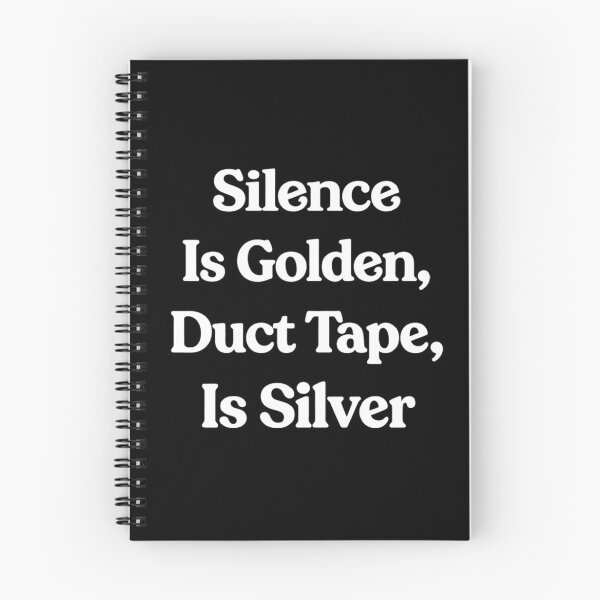 Item preview, Silence Is Golden, Duct Tape Is Silver, Funny Quote gift designed and sold by CloudyPress.