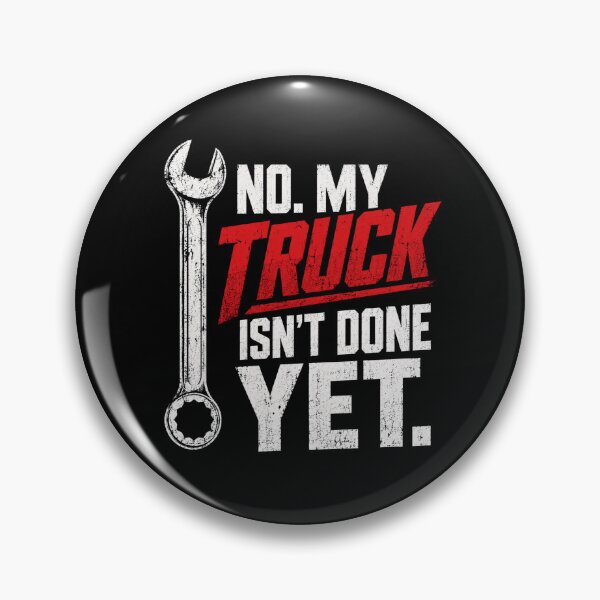Item preview, Wrench No My Truck Isn't Done Yet Funny Mechanic Quote designed and sold by ROUX-ART.