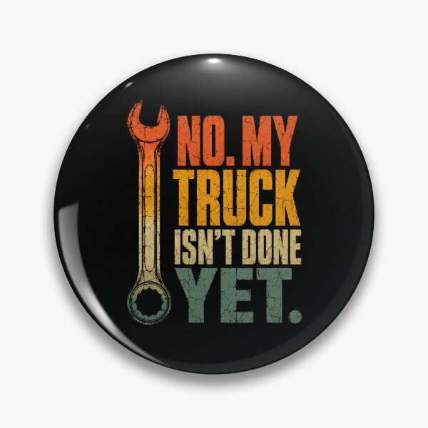 Item preview, Wrench No My Truck Isn't Done Yet Funny Truck Repair designed and sold by ROUX-ART.