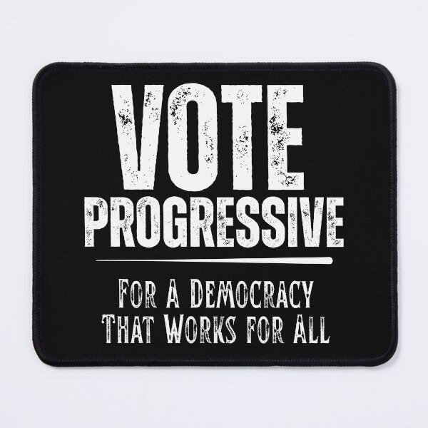 Item preview, Vote Progressive: A Democracy That Works for All Political Design designed and sold by EarthArtDesigns.