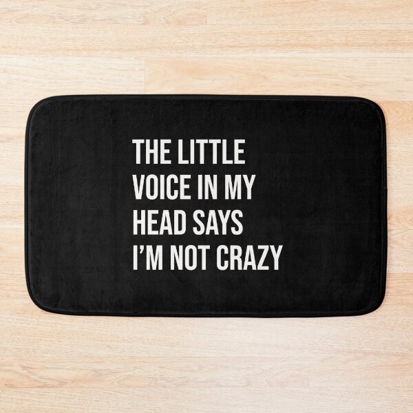 Item preview, The Little Voice Says I’m Not Crazy designed and sold by GraphicWorlds.