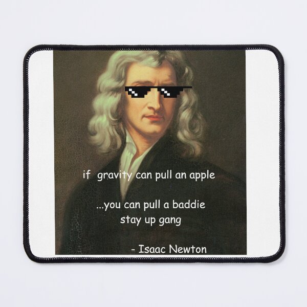 Item preview, Isaac Newton Meme designed and sold by SillyGooseLTD.