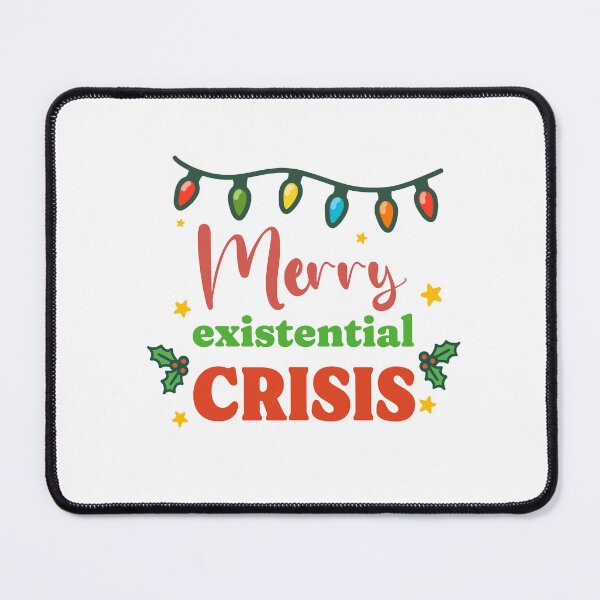 Item preview, Merry Existential Crisis designed and sold by GraphicWorlds.