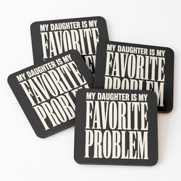 Item preview, daughter my favorite problem bold family quote designed and sold by ROUX-ART.