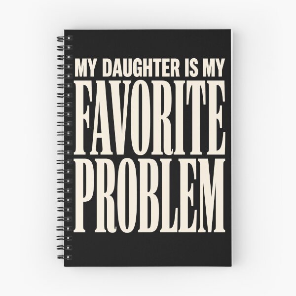 Item preview, daughter my favorite problem bold family quote designed and sold by ROUX-ART.