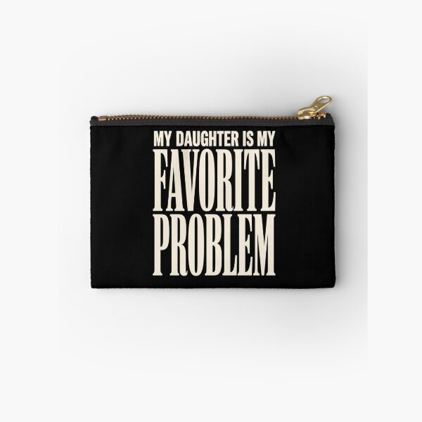 Item preview, daughter my favorite problem bold family quote designed and sold by ROUX-ART.