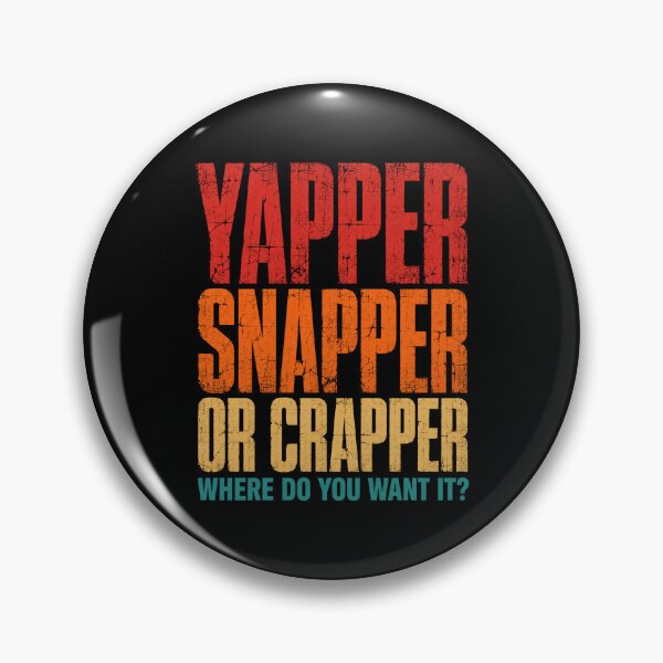 Artikelvorschau, Yapper Snapper or Crapper Lustiges, kühnes Retro-Zitat entworfen und verkauft von ROUX-ART.