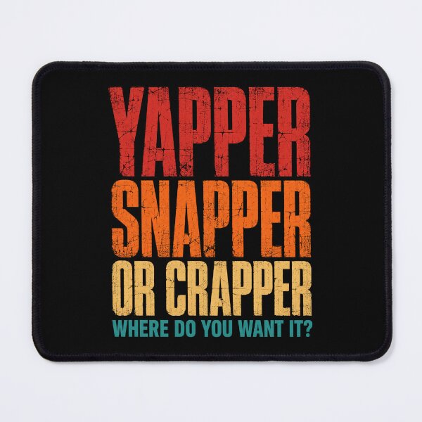 Item preview, Yapper Snapper or Crapper Funny Bold Retro Quote designed and sold by ROUX-ART.