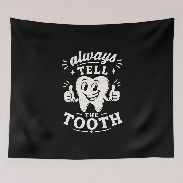 Item preview, Always Tell the Tooth Funny Dentist designed and sold by DemureArtsy.