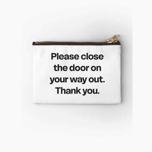 Item preview, Please Close the Door on Your Way Out designed and sold by GraphicWorlds.