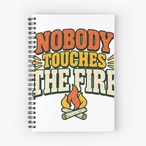 Item preview, Nobody Touches The Fire Funny Camping Campfire designed and sold by eignvalue.